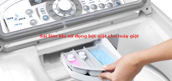 sai lầm khi sử dụng bột giặt cho máy giặt