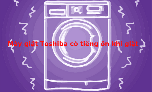 lỗi cơ bản của dòng máy giặt Toshiba