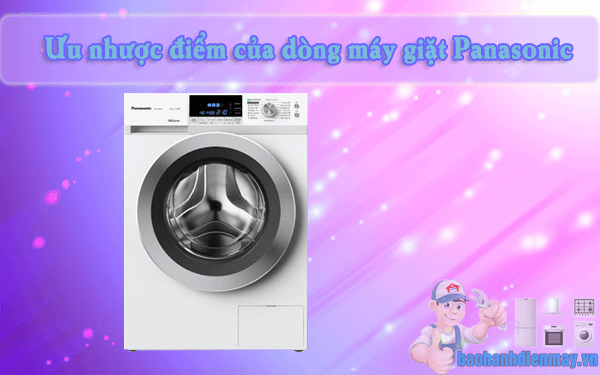Ưu nhược điểm của máy giặt Panasonic