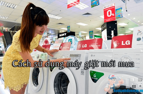 Cách sử dụng máy giặt mới mua