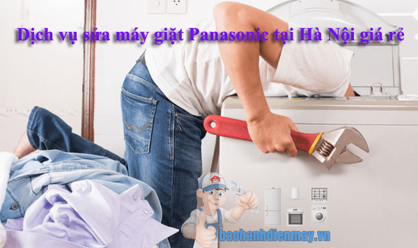 Dịch vụ sửa máy giặt Panasonic tại Hà Nội giá rẻ