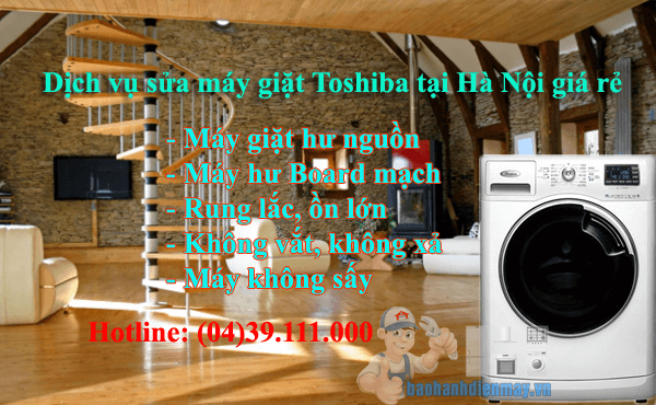 Dịch vụ sửa máy giặt Toshiba tại Hà Nội giá rẻ